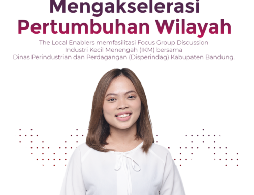 Akselerasi Pertumbuhan Wilayah: The Local Enablers memfasilitasi Focus Group Discussion Industri Kecil Menengah (IKM) bersama Dinas Perindustrian dan Perdagangan (Disperindag) Kabupaten Bandung.